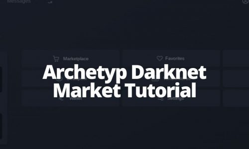 Archetyp Darknet Market Tutorial3.5 (2)