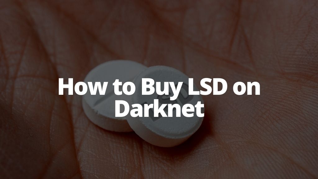 How to Buy LSD on Darknet