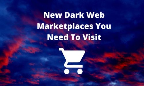 New Dark Web Marketplaces You Need To Visit5 (1)
