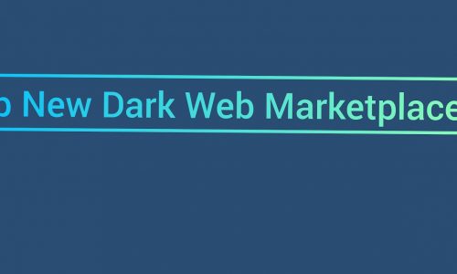 New Dark Web Marketplaces You Need To Visit