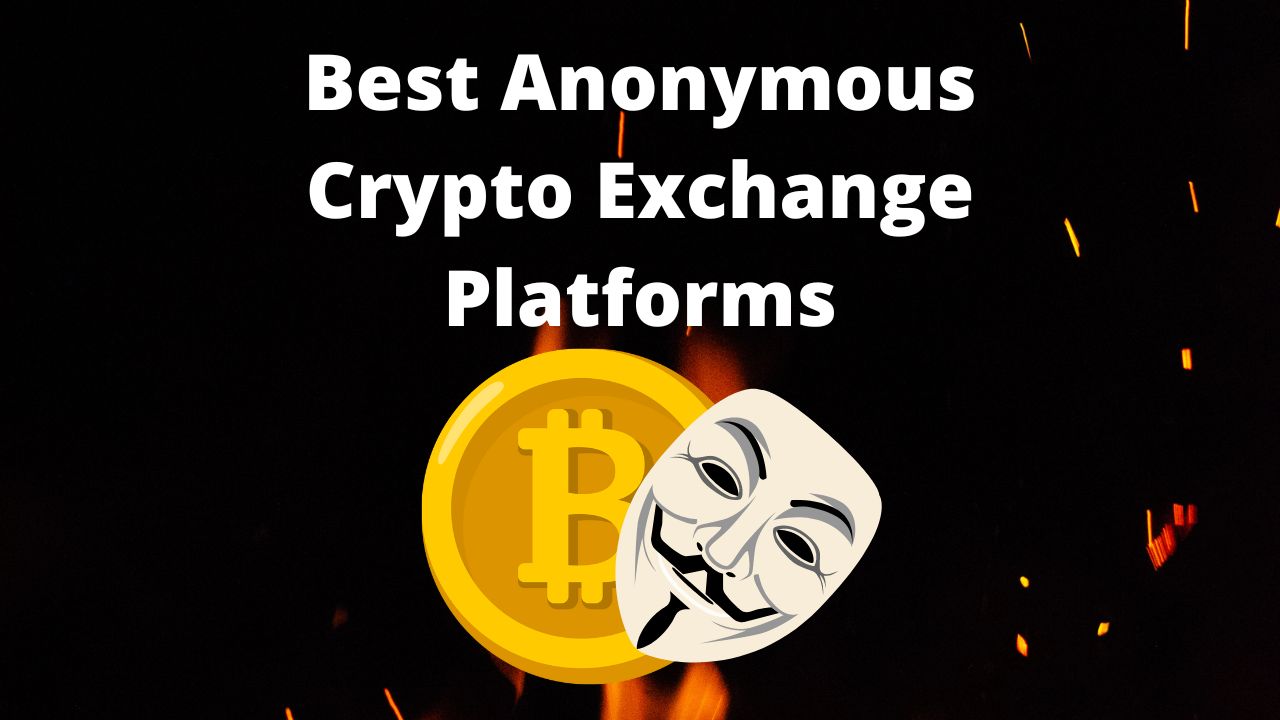 Best Anonymous Crypto Exchange Platforms1