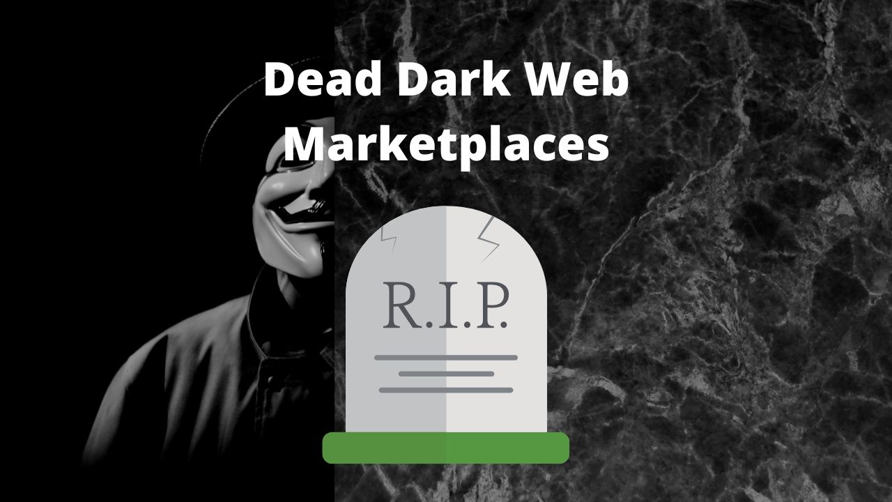 Dead Dark Web Marketplaces