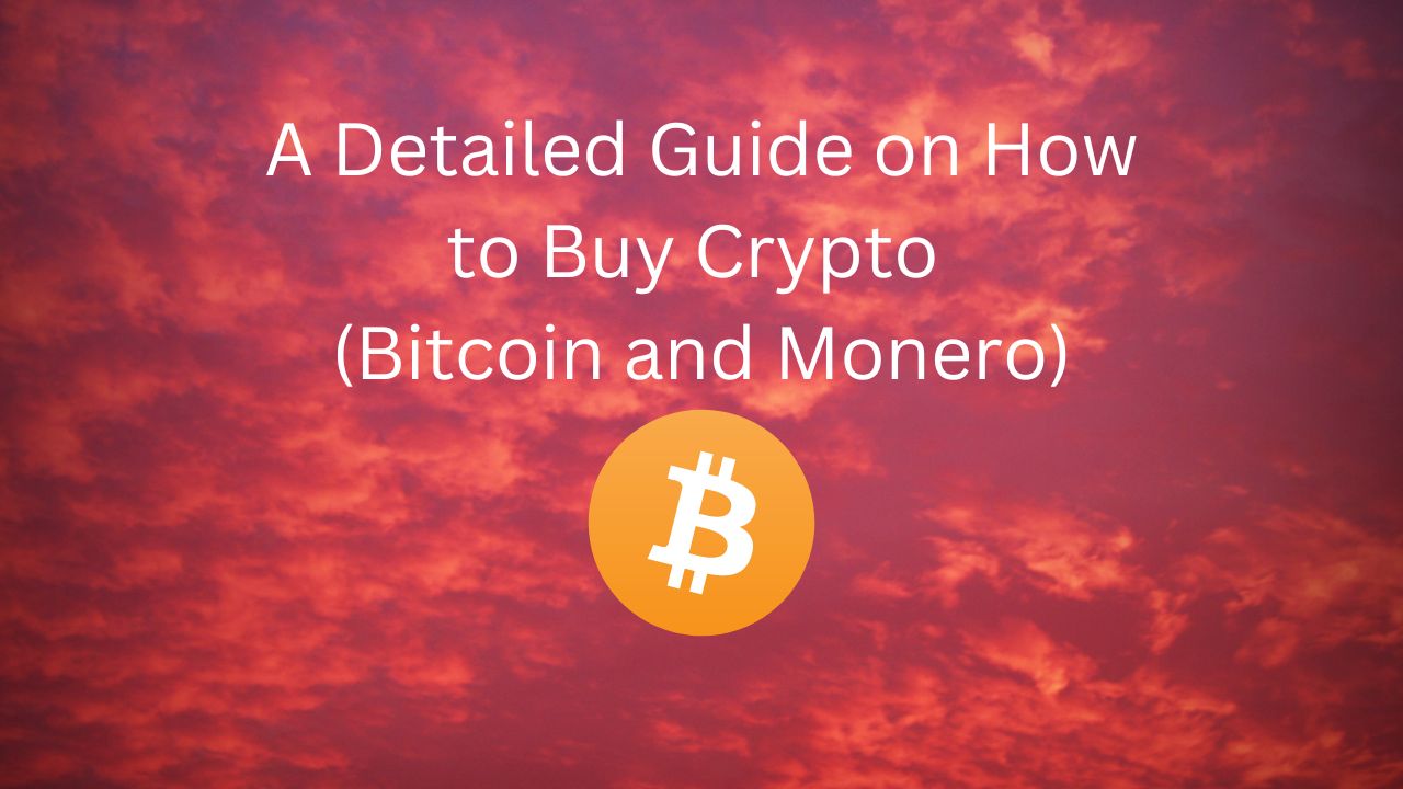 A Detailed Guide on How to Buy Crypto Bitcoin and Monero