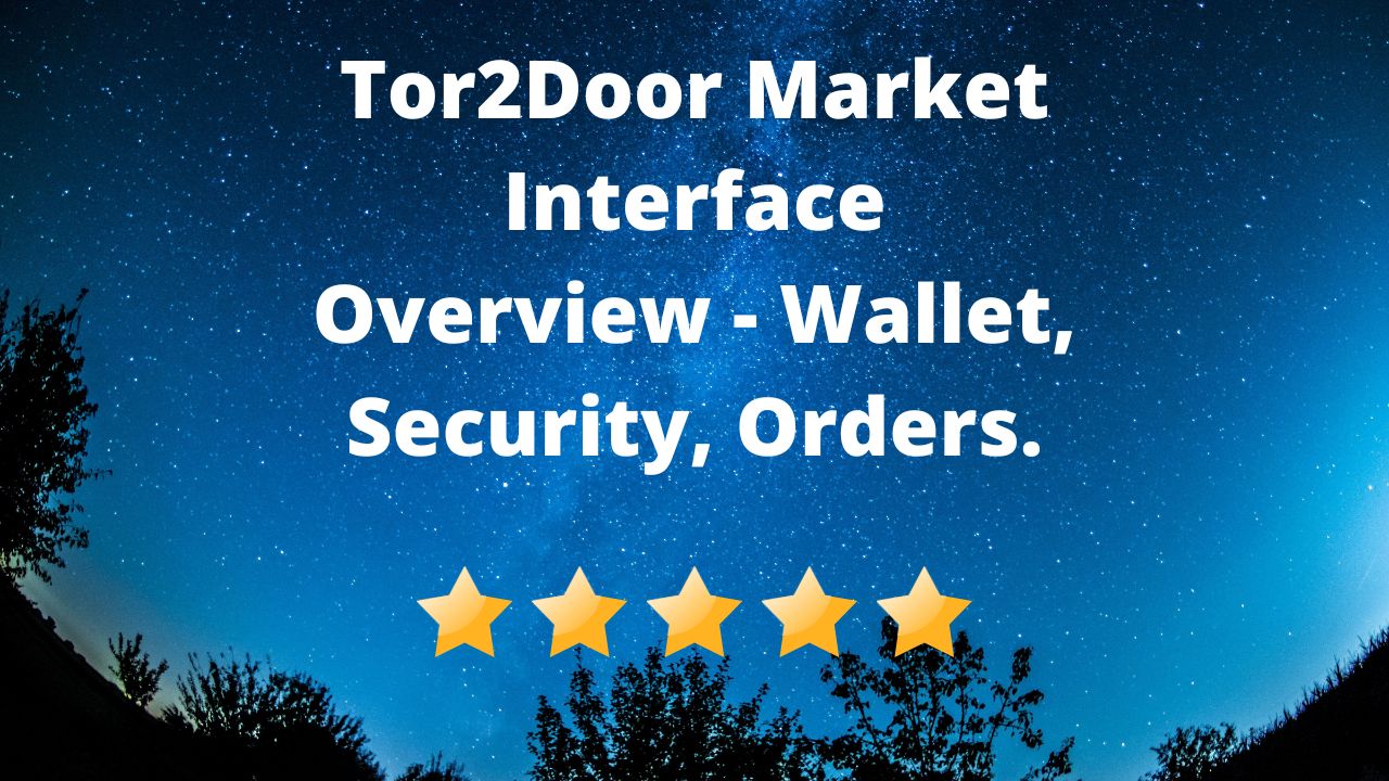 Tor2Door Market Interface Overview - Wallet, Security, Orders.