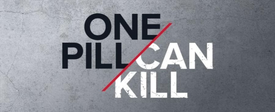 One Pill Can Kill initiative