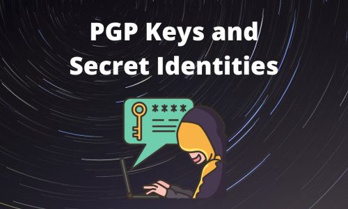 OPSEC 101: PGP Keys and Secret Identities4 (4)
