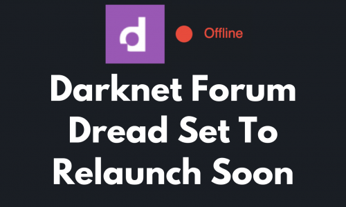Dread Darknet Forum Relaunch: Coming Soon5 (1)