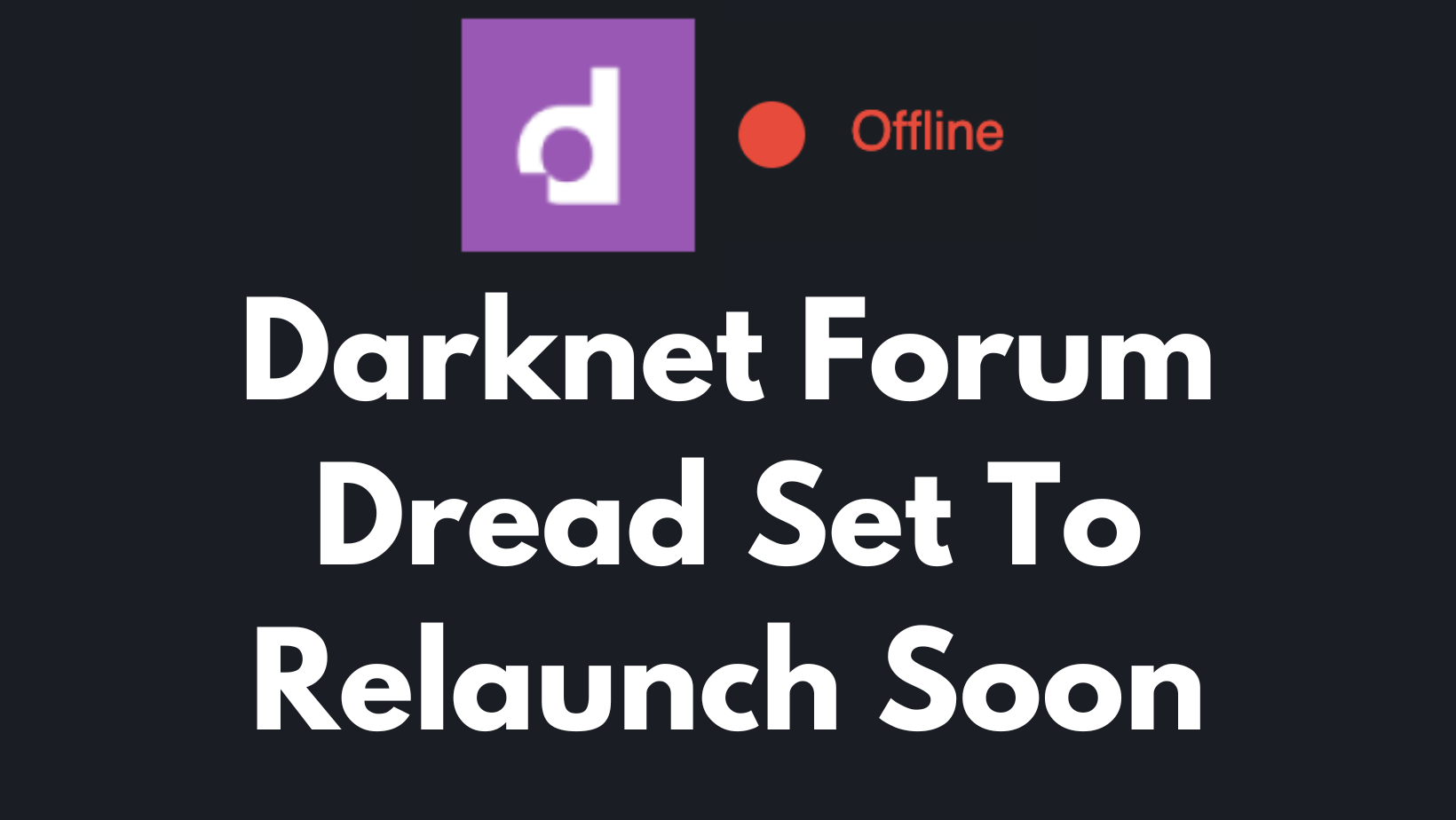 Dread Relaunch Coming Soon