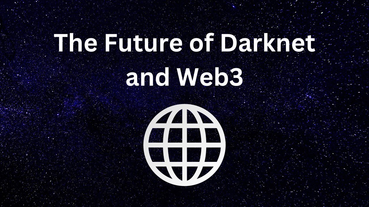 The Future of Darknet and Web3