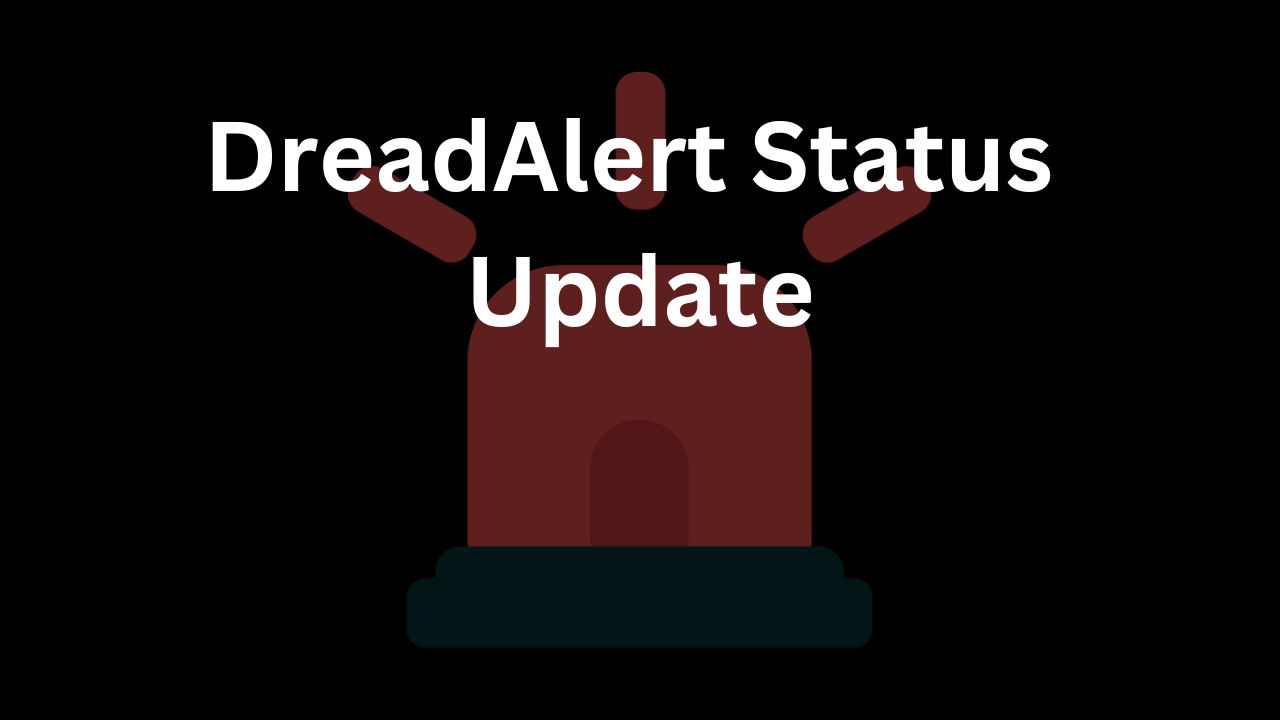 Dread admin Hugbunter update on DreadAlert