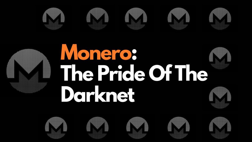 Monero The Darknets Pride