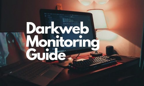 Darkweb Monitoring: How to Deal With Cybercrimes Attacks0 (0)