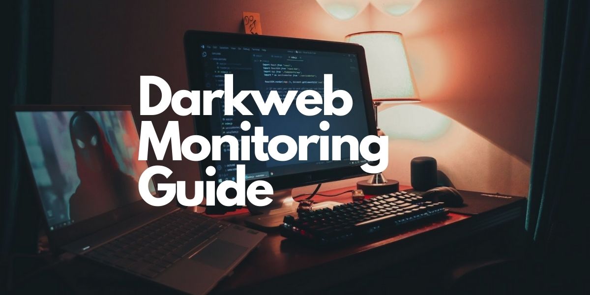 Darkweb Monitoring Guide