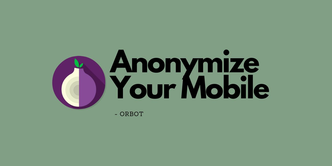 Anonymise Your Mobile OrBot