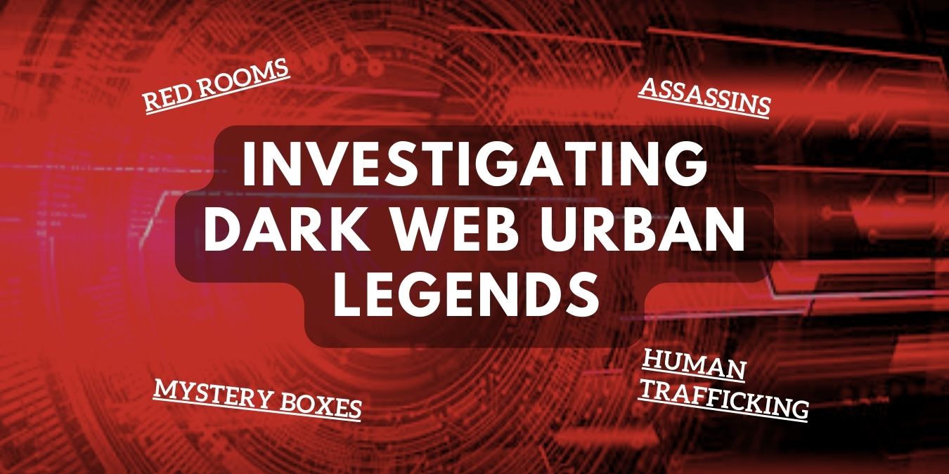 investigating Dark Web Urban Legends