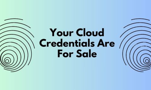 Why Cloud Credentials Are A Hot Commodity on the Dark Web0 (0)
