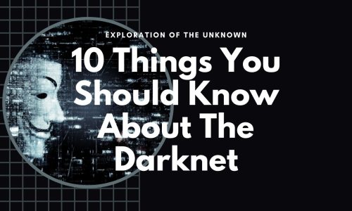 10 You Should Know About the Darknet