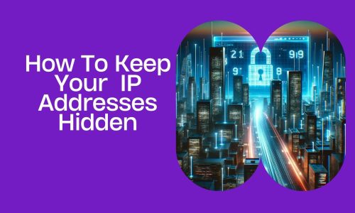 The Best Ways to Hide Your IP Address in 20233 (3)