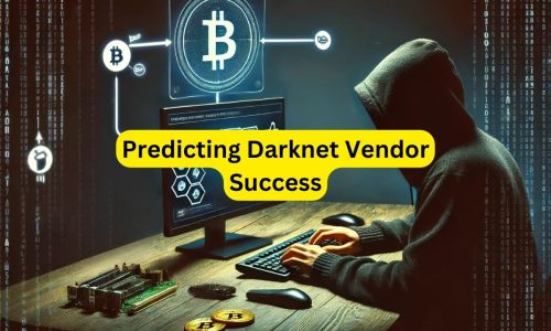 We Can Predict Darknet Vendors Success, But So Can The FBI0 (0)